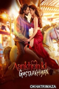Aankhon ki Gustaakhiyan (2025) Bollywood Hindi Movie