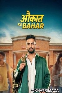 Aukaat Ke Bahar (2025) Season 1 Hindi Web Series