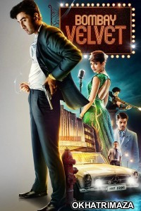 Bombay Velvet (2015) Bollywood Hindi Movie