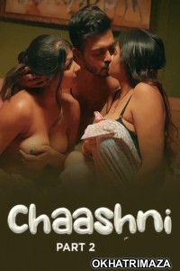 Chaashni (2025) Part 2 Ullu Hindi Hot Web Series