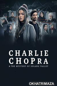 Charlie Chopra And The Mystery Of Solang Valley (2023) Season 1 Hindi Web Series