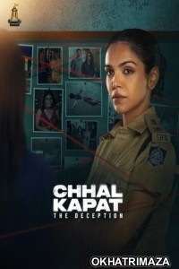 Chhal Kapat The Deception (2025) Season 1 Hindi Web Series