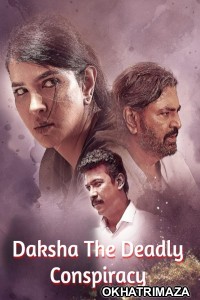 Daksha The Deadly Conspiracy (2025) ORG South Inidan Hindi Dubbed Movie