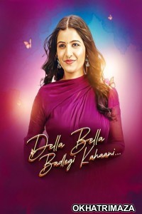 Della Bella Badlegi Kahaani (2025) Bollywood Hindi Movie