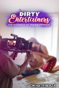 Dirty Entertainers The Business Of Indian Erotica (2025) Bollywood Hindi Movie
