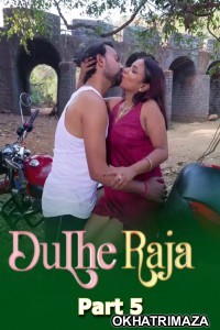 Dulhe Raja (2025) S01 Part 5 9redmovies Hindi Hot Web Series