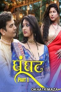 Ghoonghat (2025) Part 1 Dzyreplay Hindi Hot Web Series