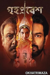 Grihapravesh (2025) Bengali Movie