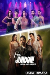 Hai Junoon Dream Dare Dominate (2025) Season 1 Hindi Web Series