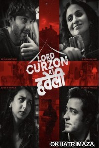Lord Curzon Ki Haveli (2025) Bollywood Hindi Movie