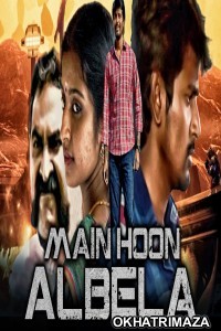 Main Hoon Albela (Manam Kothi Paravai) (2019) South Indian Hindi Dubbed Movie