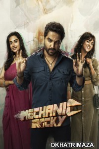 Mechanic Rocky (2024) ORG South Inidan Hindi Dubbed Movie