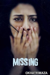 Missing (2018) Bollywood Hindi Movie