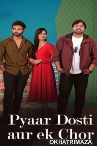 Pyaar Dosti Aur Ek Chor (2024) ORG South Inidan Hindi Dubbed Movie