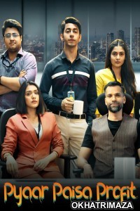 Pyaar Paisa Profit (2025) Season 1 Hindi Web Series