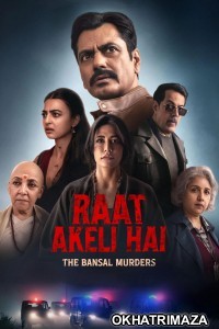 Raat Akeli Hai The Bansal Murders (2025) Bollywood Hindi Movie