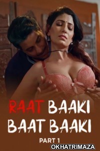 Raat Baaki Baat Baaki (2025) Part 1 Ullu Hindi Hot Web Series