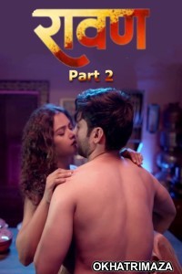 Ravan (2025) S01 Part 2 9redmovies Hindi Hot Web Series