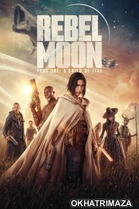 Rebel Moon Part One A Child of Fire (2023) ORG Hollywood Hindi Dubbed Movie