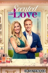 Scented With Love (2022) ORG Hollywood Hindi Dubbed Movie