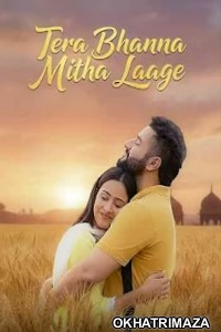 Tera Bhanna Mitha Laage (2025) Punjabi Movie