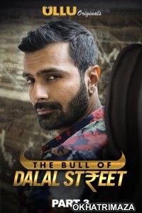 The Bull Of Dalal Street Part 3 (2020) UNRATED Hindi Season 1 Complete Show