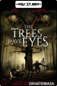 The Trees Have Eyes (2020) UNRATED Hollywood Hindi Dubbed Movies