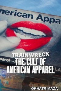 Trainwreck The Cult of American Apparel (2025) ORG Hollywood Hindi Dubbed Movie