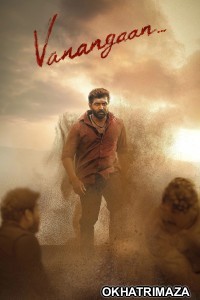 Vanangaan (2025) ORG South Inidan Hindi Dubbed Movie
