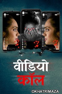 Video Call (2025) S01 Part 1 Mastram Hindi Hot Web Series