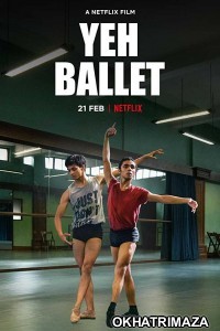 Yeh Ballet (2020) Bollywood Hindi Movie